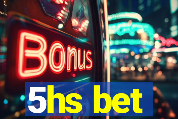5hs bet